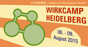 Plakat der Initiative für Gemeinsames Handeln „Synagieren“: Wirkcamp Heidelberg vom 6. bis 9. August 2015